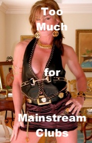 Too Much for Mainstream